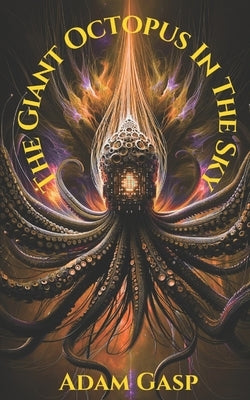 The Giant Octopus in the Sky by Gasp, Adam
