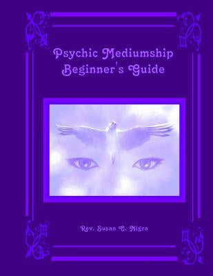 Psychic Mediumship Beginner's Guide by Nigra, Susan C.