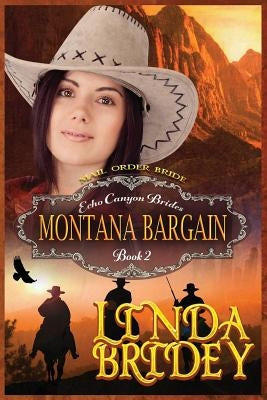 Mail Order Bride - Montana Bargain: Clean Historical Cowboy Romance Novel by Bride, Linda