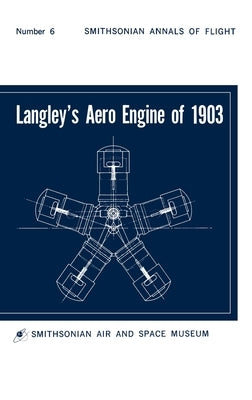 Langley's Aero Engine of 1903 by Meyer, Robert B.