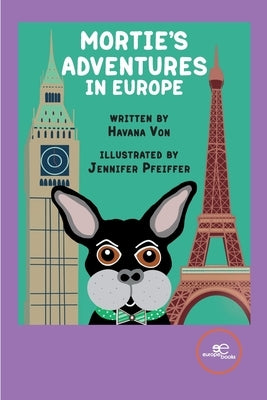 Mortie's Adventures in Europe by Von Rusten, Janet