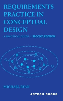 Requirements Practice in Conceptual Design: A Practical Guide, Second Edition by Ryan, Michael
