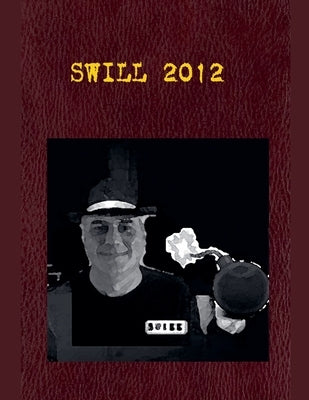 Swill 2012 by Williams, Neil