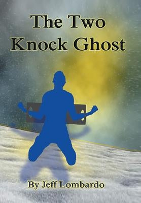The Two-Knock Ghost by Lombardo, Jeff