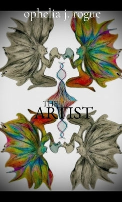 The Artist by Rogue, Ophelia J.