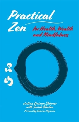 Practical Zen for Health, Wealth and Mindfulness by Skinner, Julian Daizan