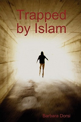 Trapped by Islam by Dorsi, Barbara