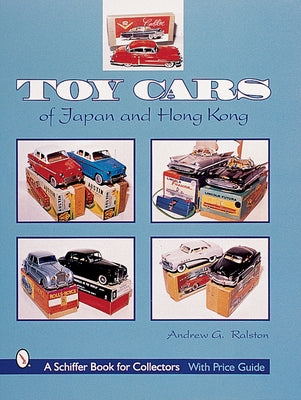 Toy Cars of Japan & Hong Kong by Ralston, Andrew G.