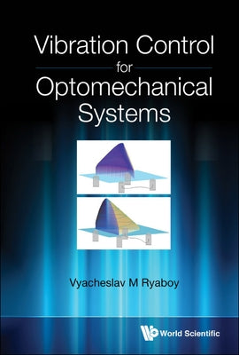 Vibration Control for Optomechanical Systems by Ryaboy, Vyacheslav M.