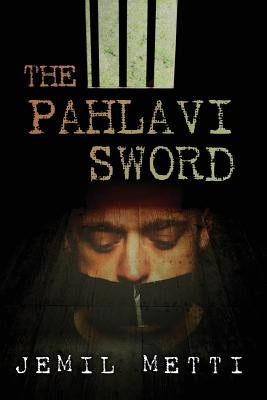 The Pahlavi Sword by Metti, Jemil