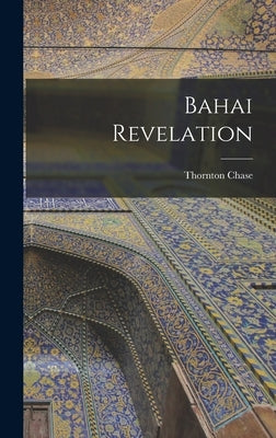 Bahai Revelation by Chase, Thornton