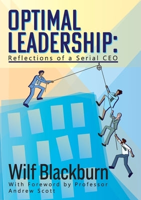 Optimal Leadership: Reflections of a Serial CEO by Blackburn, Wilf