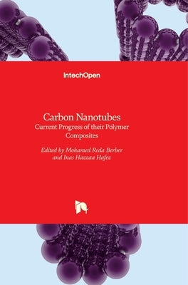 Carbon Nanotubes: Current Progress of their Polymer Composites by Berber, Mohamed