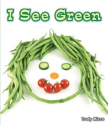 I See Green by Micco, Trudy