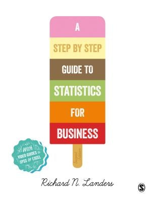 A Step-By-Step Introduction to Statistics for Business by Landers, Richard N.
