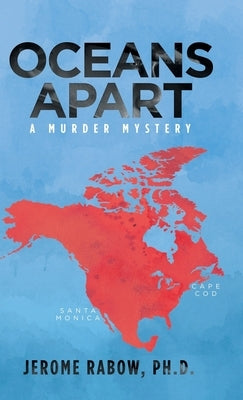 Oceans Apart: A Murder Mystery by Rabow Ph. D., Jerome