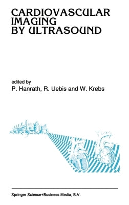 Cardiovascular Imaging by Ultrasound by Hanrath, Peter