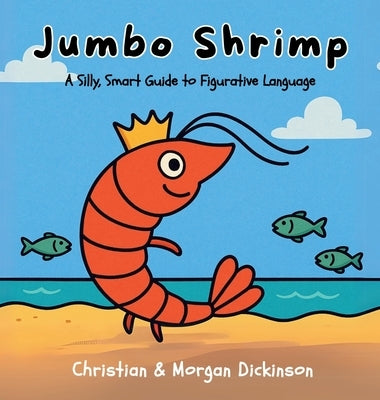 Jumbo Shrimp by Dickinson, Christian A.