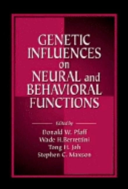Genetic Influences on Neural and Behavioral Functions by Pfaff, Donald W.
