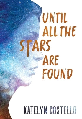 Until All The Stars Are Found by Costello, Katelyn