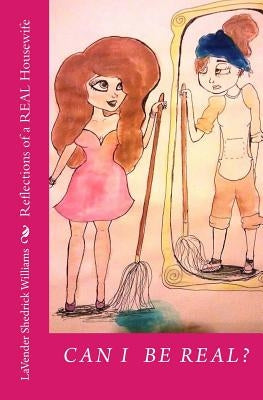 Can I Be Real?: Reflections of a REAL Housewife by Winn, Brooke