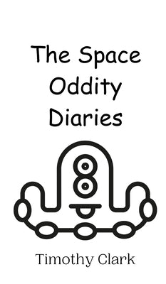 The Space Oddity Diaries by Clark, Timothy