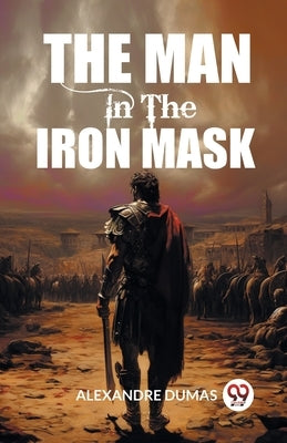 The Man In The Iron Mask by Dumas, Alexandre