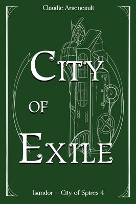 City of Exile: An Isandor Novel by Arseneault, Claudie