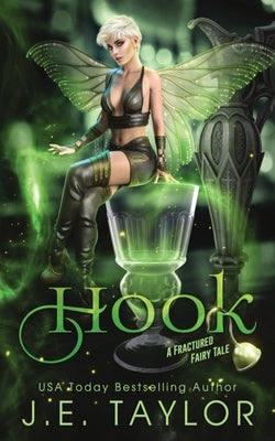 Hook: A Fractured Fairy Tale by Taylor, J. E.