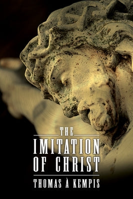 The Imitation of Christ by Kempis, Thomas À.