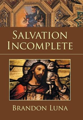 Salvation Incomplete by Luna, Brandon