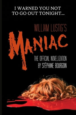William Lustig's Maniac: The official novelization by Bourgoin, Stéphane
