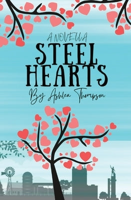 Steel Hearts by Thompson, Ashlea