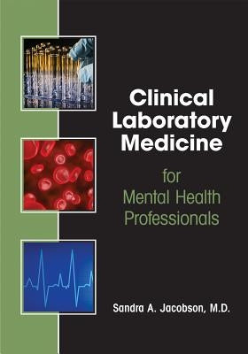 Clinical Laboratory Medicine for Mental Health Professionals by Jacobson, Sandra A.