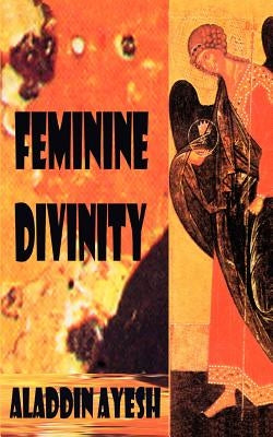 Feminine Divinity by Ayesh, Aladdin