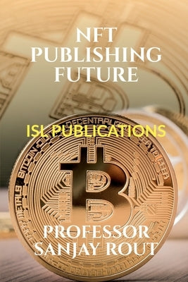 NFT Publishing Future by Rout, Sanjay