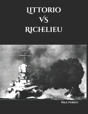 Littorio VS Richelieu by Forest, Paul