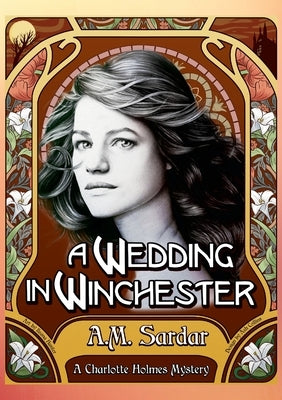 A Wedding in Winchester: A Charlotte Holmes Mystery by Sardar, Am