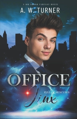 Office Jinx - Full of Hexcuses by Turner, A. W.