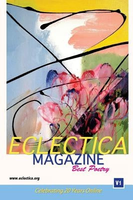 Eclectica Magazine Best Poetry: V1 Celebrating 20 Years Online by Finstrom, Jennifer