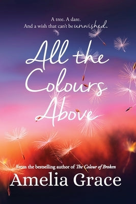 All the Colours Above by Grace, Amelia