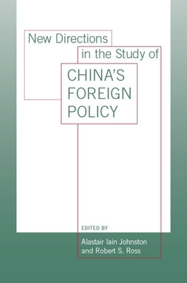 New Directions in the Study of China's Foreign Policy by Johnston, Alastair Iain