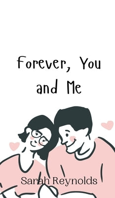 Forever, You and Me by Reynolds, Sarah