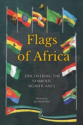 Flags of Africa: Discovering the Symbolic Significance by Publications, Arise