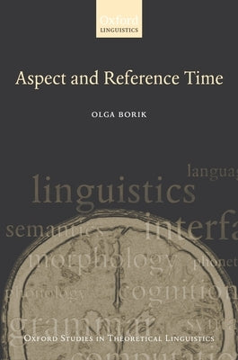 Aspect and Reference Time by Borik, Olga