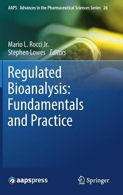 Regulated Bioanalysis: Fundamentals and Practice by Rocci Jr, Mario L.