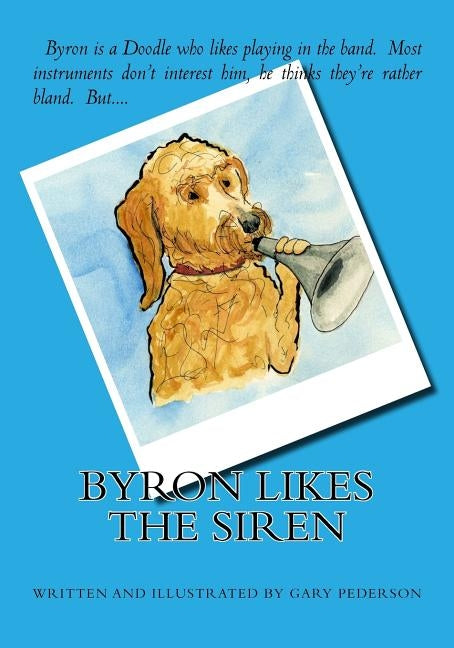Byron Likes the Siren by Pederson, Gary L.
