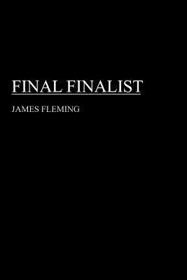 Final Finalist by Fleming, James