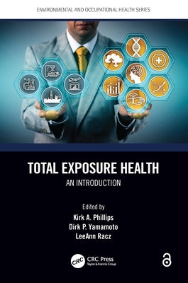 Total Exposure Health: An Introduction by Phillips, Kirk A.