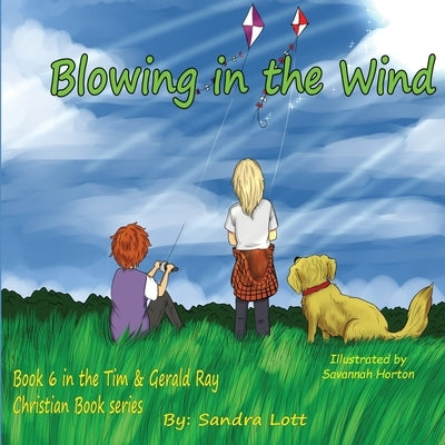Tim & Gerald Ray Series: Blowing in the Wind by Lott, Sandra
